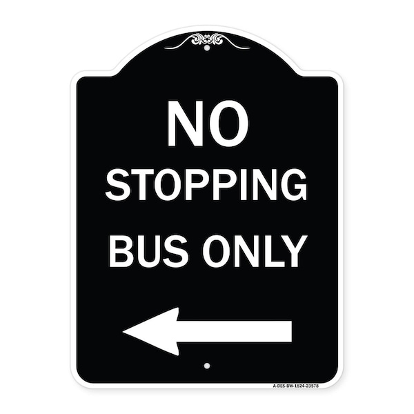 Signmission No Stopping Bus with Arrow Left Heavy-Gauge Aluminum Architectural Sign, 24" x 18", BW-1824-23578 A-DES-BW-1824-23578 - main